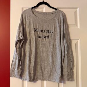 Emi Jay Pullover “Mama’stay in bed”